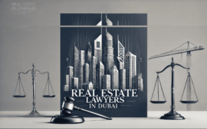 Real Estate Lawyers in dubai